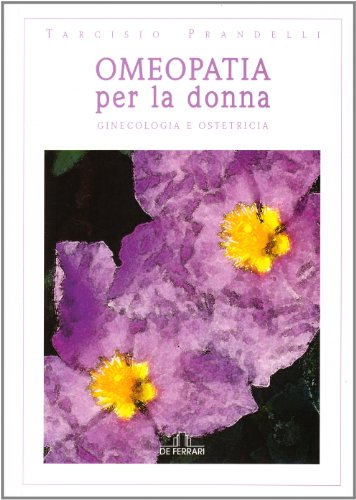 Omeopatia per la donna. Ginecologia e ostetricia