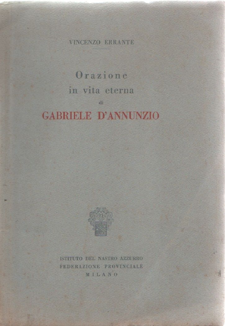 Orazione in vita eterna di Gabriele D'Annunzio - Vincenzo Errante