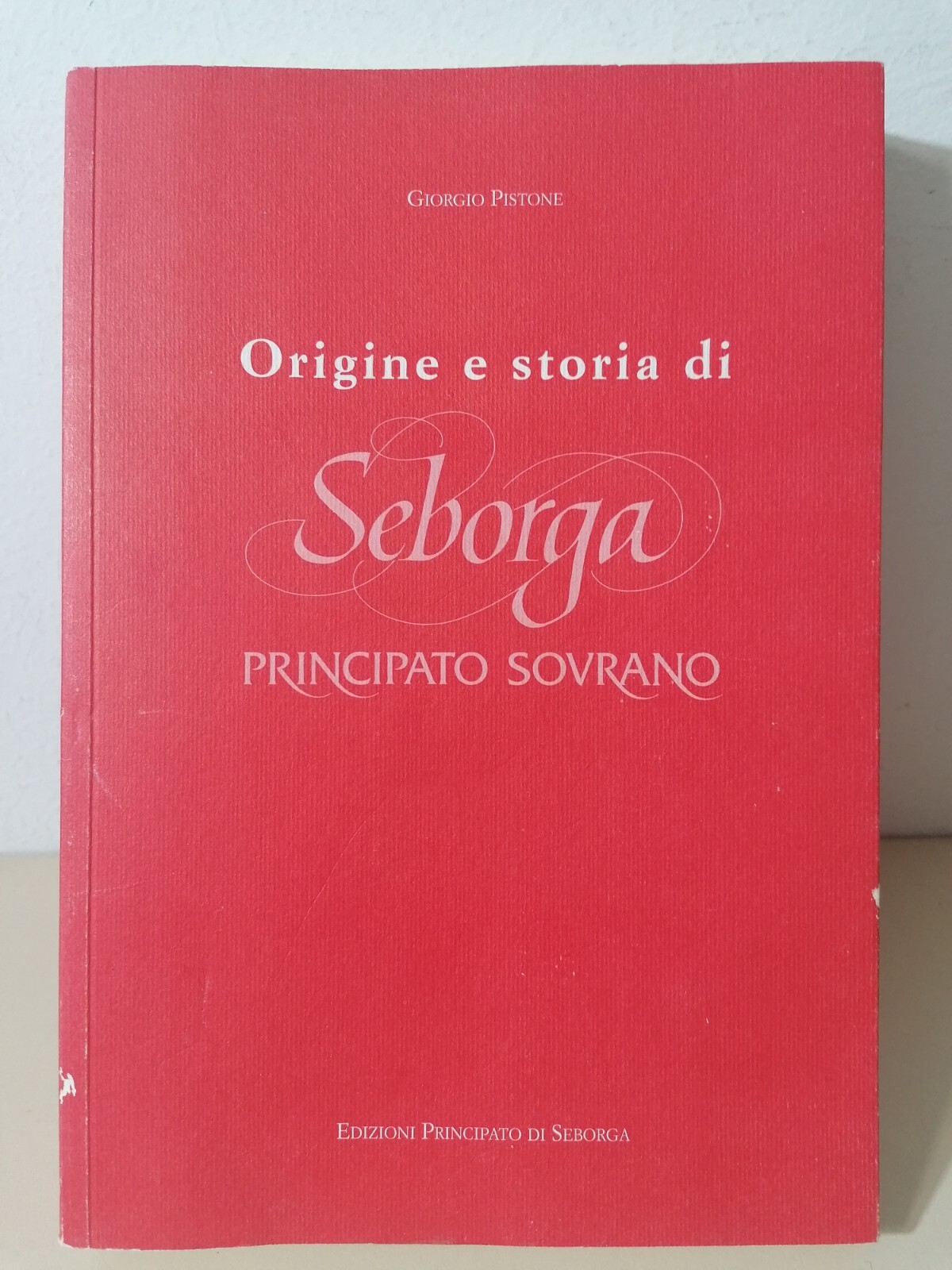 Origine e Storia Di Seborga Principato Sovrano Libro Giorgio Pistone …