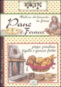 Pane e focacce. Dall'oro del frumento, in forno -