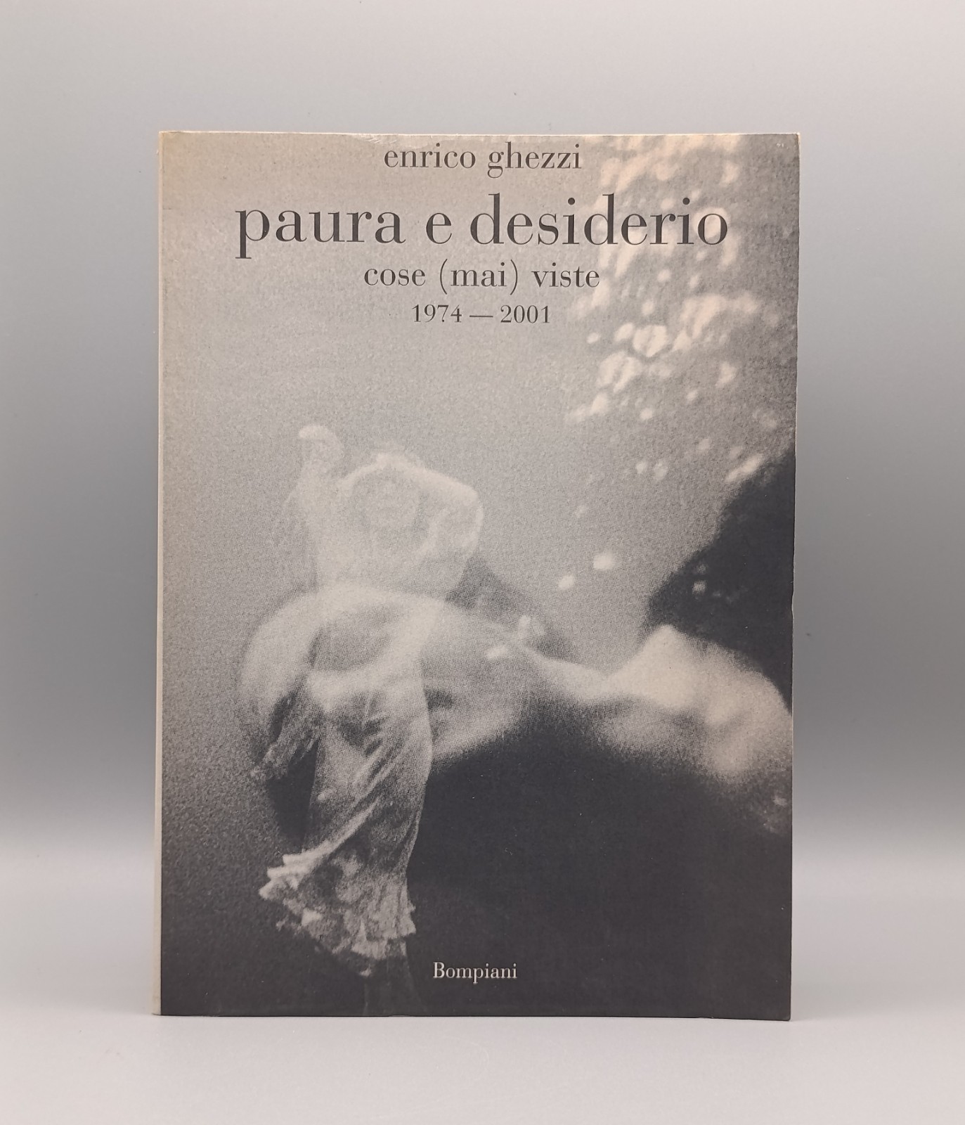 Paura e Desiderio - Libro Enrico Ghezzi, 1 Edizione Bompiani …