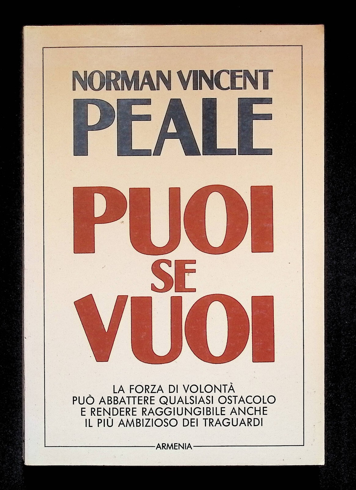 Peale - Puoi Se Vuoi Libro Motivazionale Forza di Volontà …