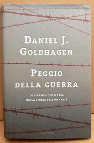 Peggio della guerra. Lo sterminio di massa nella storia dell'umanità