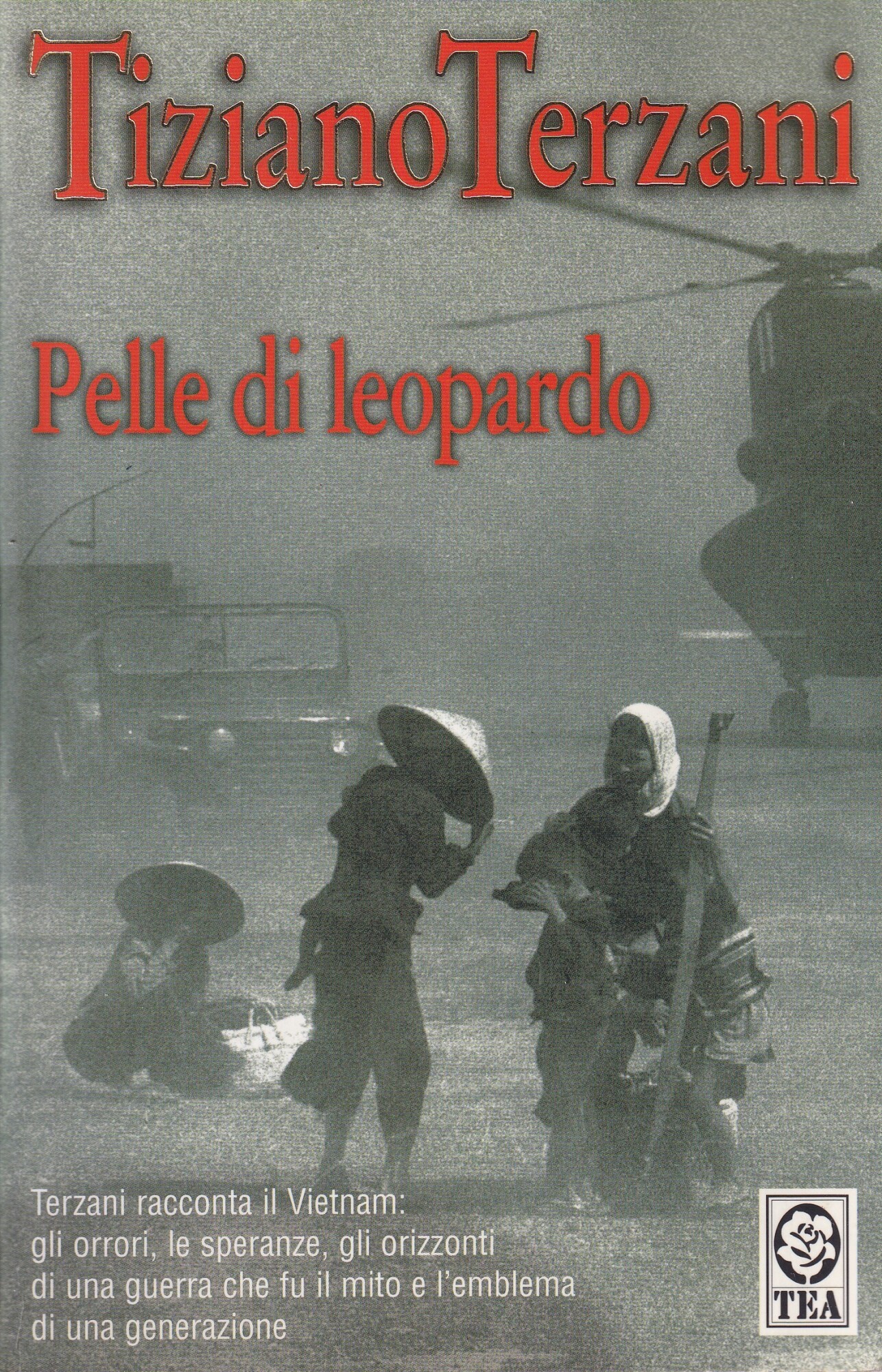 Pelle di leopardo. Terzani Racconta il Vietnam: gli Orrori, le …