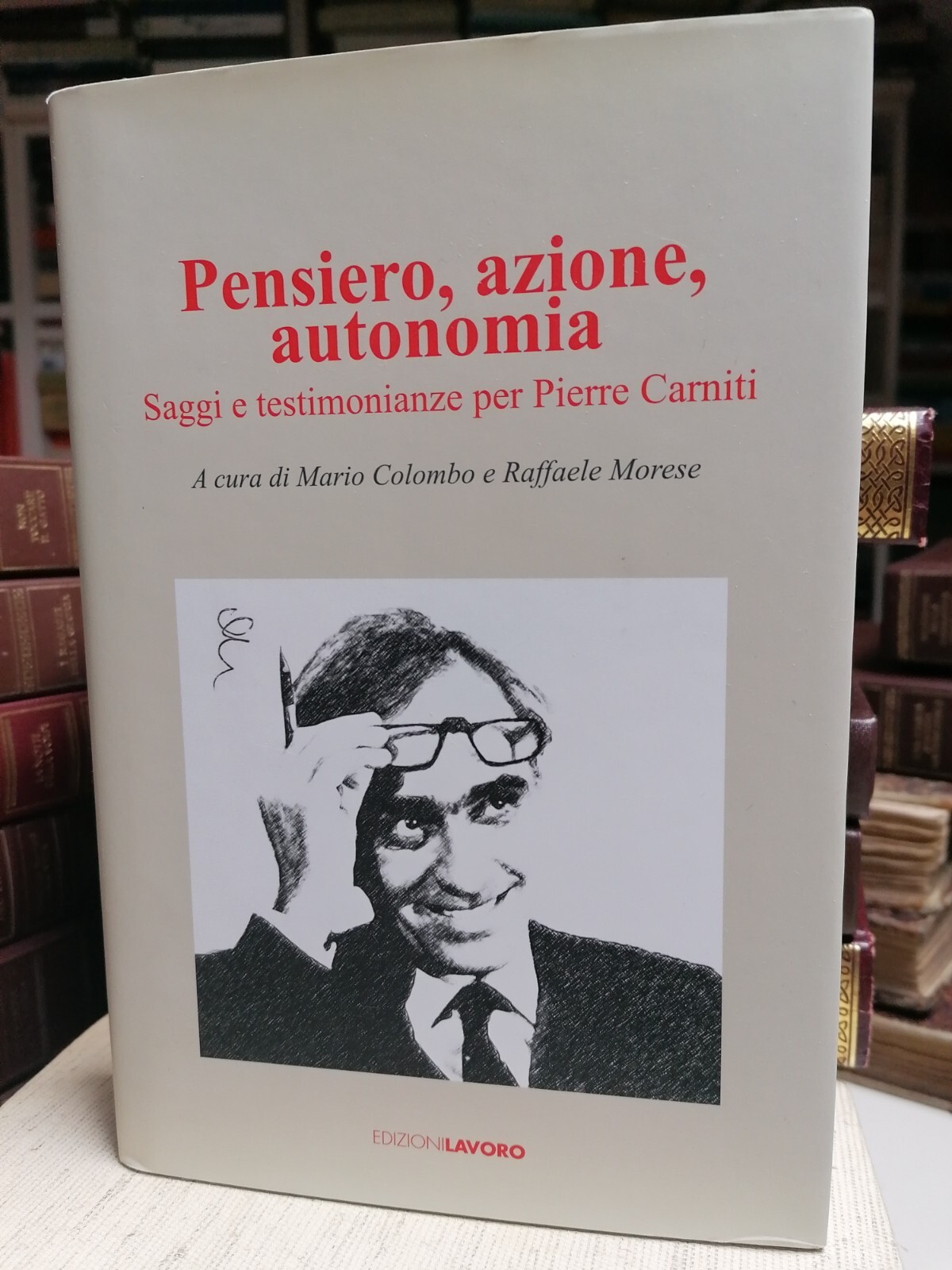 Pensiero Azione Autonomia Libro Saggi e Testimonianze per Pierre Carniti …