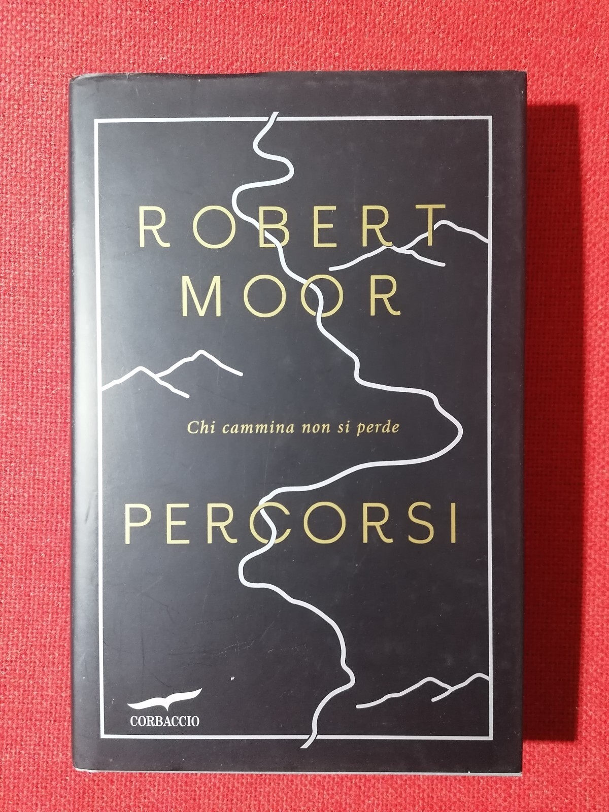 Percorsi Libro Robert Moor chi cammina non si perde Corbaccio …