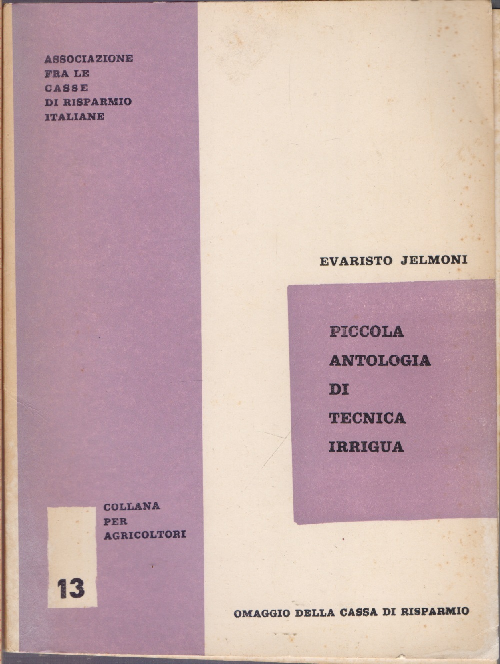 Piccola antologia di tecnica irrigua - Evaristo Jelmoni