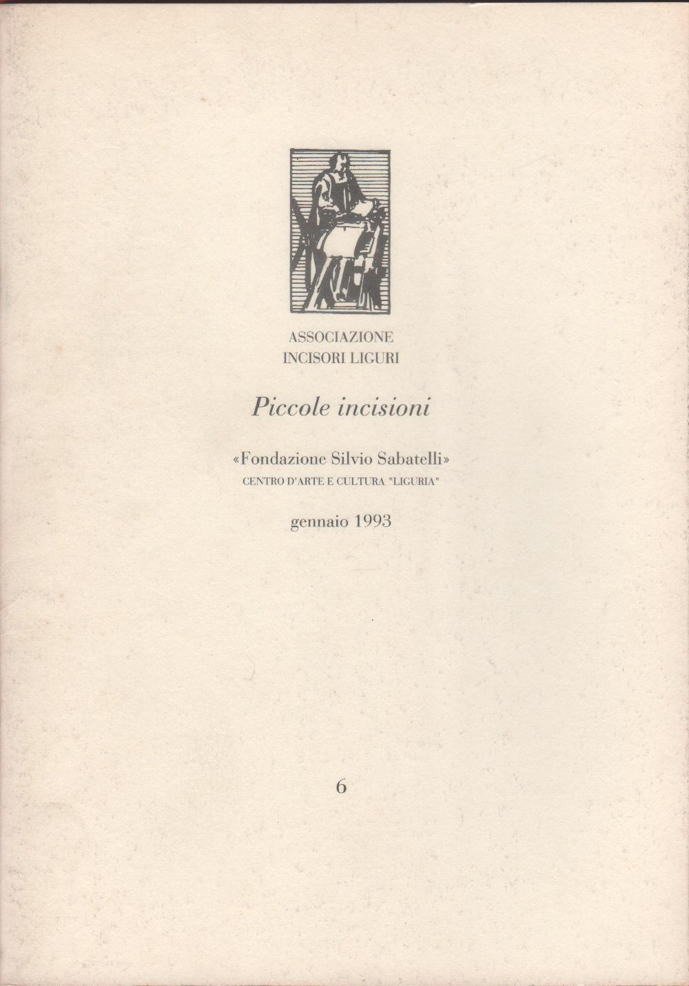 Piccole incisioni. Centro d'arte e cultura Liguria, Genova gennaio 1993