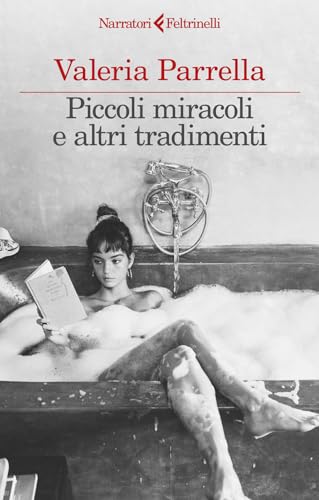 Piccoli miracoli e altri tradimenti - Valeria Parrella