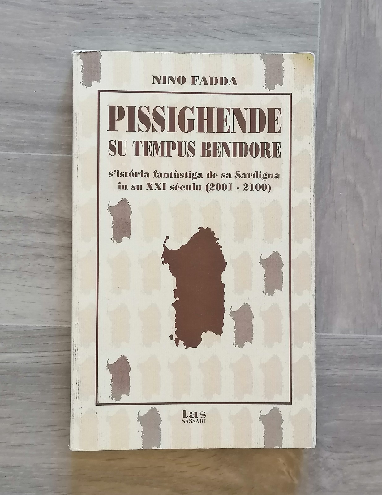 Pissighende Su Tempus Benidore Storia Fantastica della Sardegna Dialetto Sardo