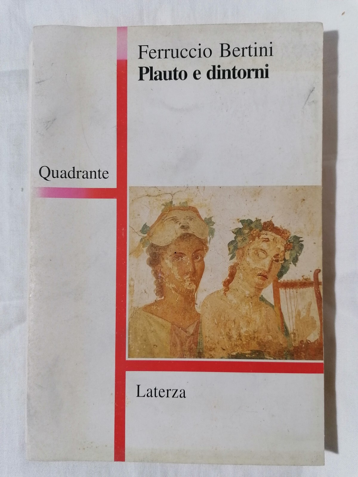 Plauto e dintorni - Ferruccio Bertini Libro Laterza Quadrante 1997 …
