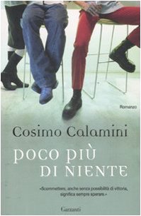 Poco più di niente - Cosimo Calamini