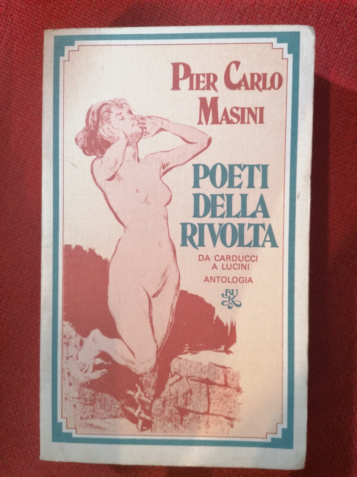 Poeti della rivolta. Da Carducci a Lucini antologia