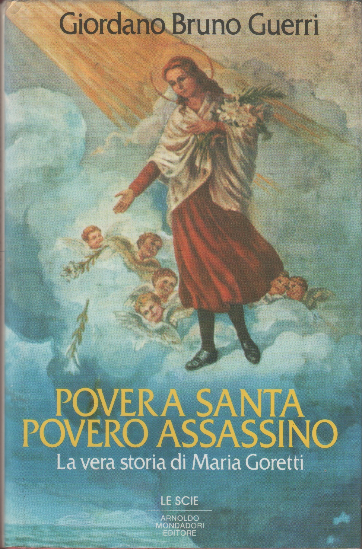 Povera santa povero assassino La vera storia di Maria Goretti …