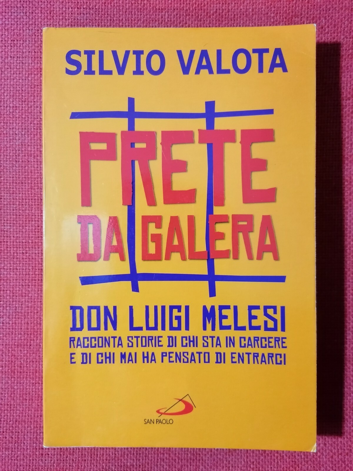 Prete da galera. Don Luigi Melesi racconta storie di chi …