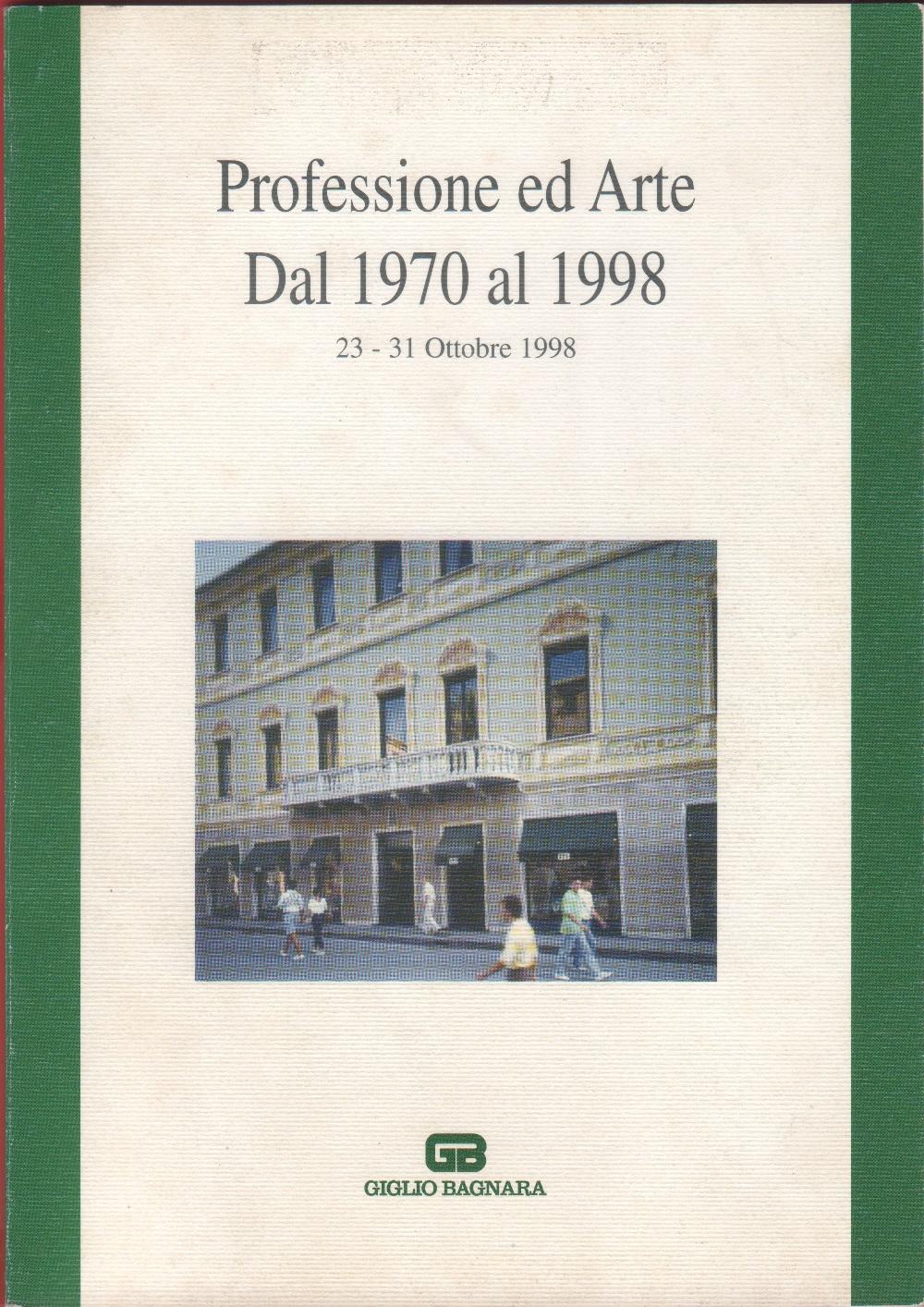Professione e arte. Sestri Ponente, Giglio Bagnara, 23/31 ottobre 1998
