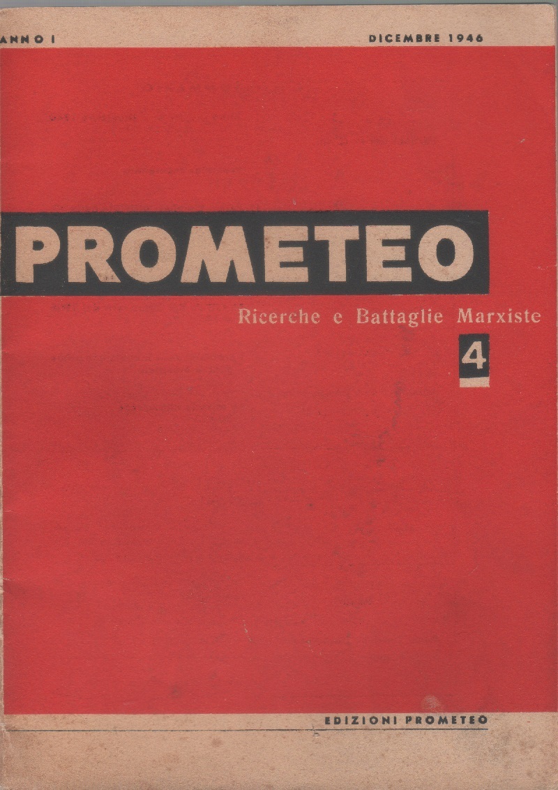 Prometeo. Ricerche e Battaglie Marxiste. n. 4. dicembre 1946. Anno …