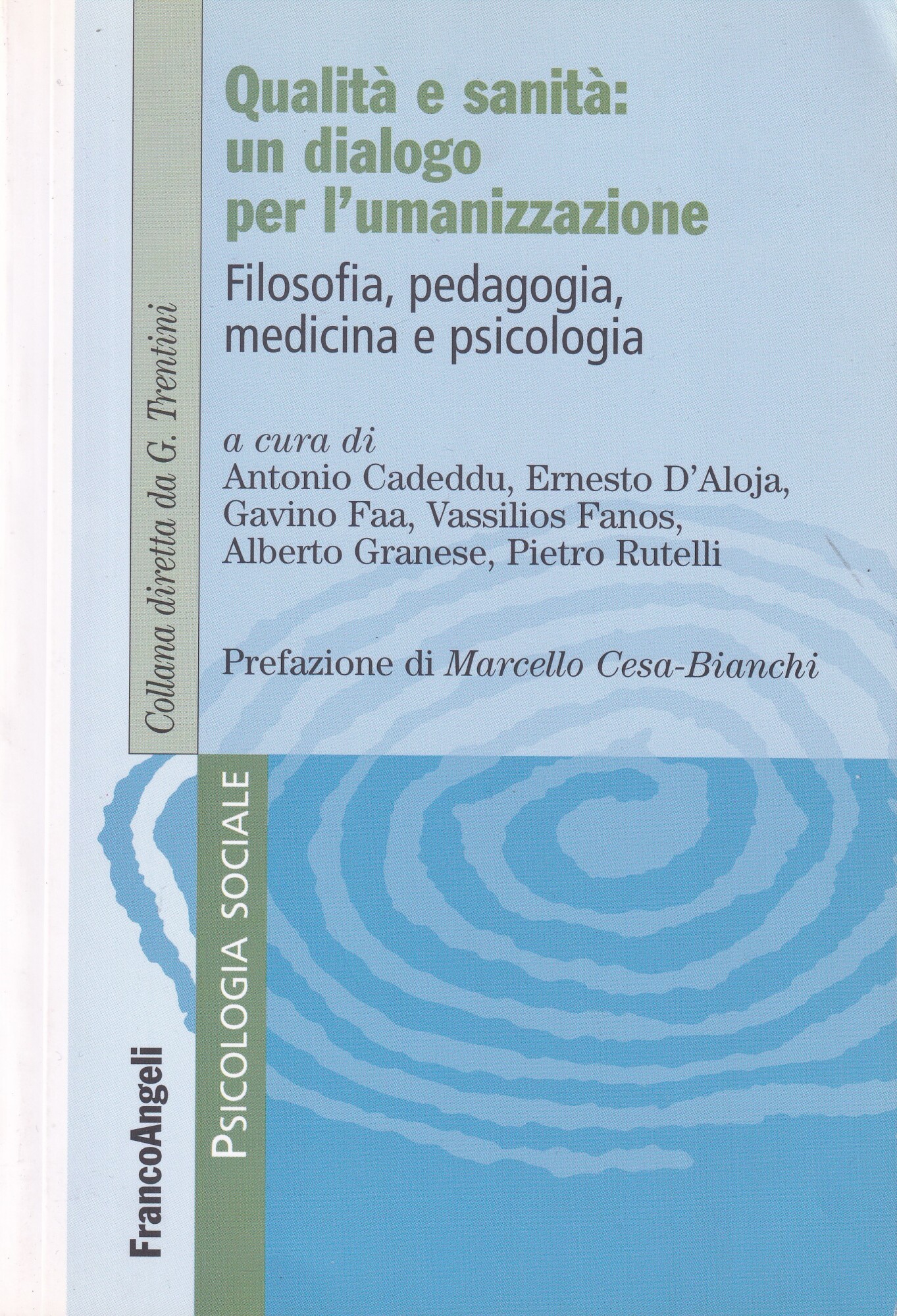 Qualità e sanità: un dialogo per l'umanizzazione. Filosofia, pedagogia, medicina …