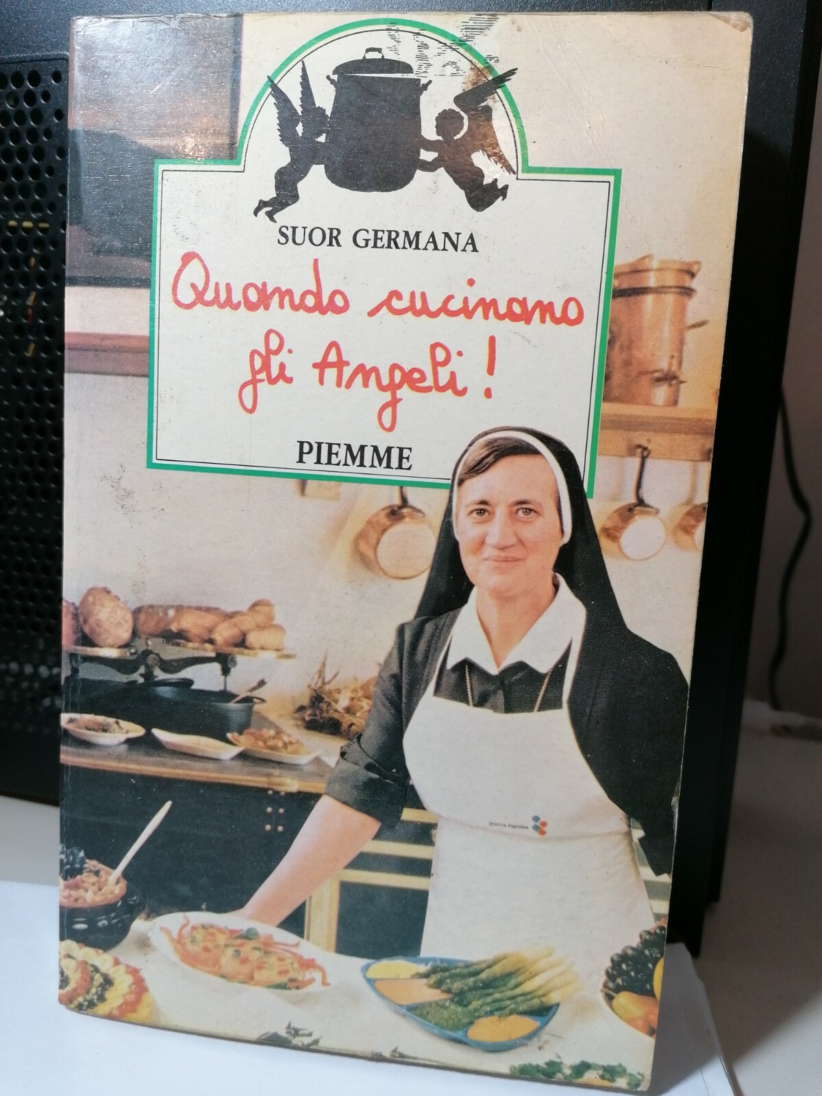 QUANDO CUCINANO GLI ANGELI! SUOR GERMANA - PIEMME ED.1983