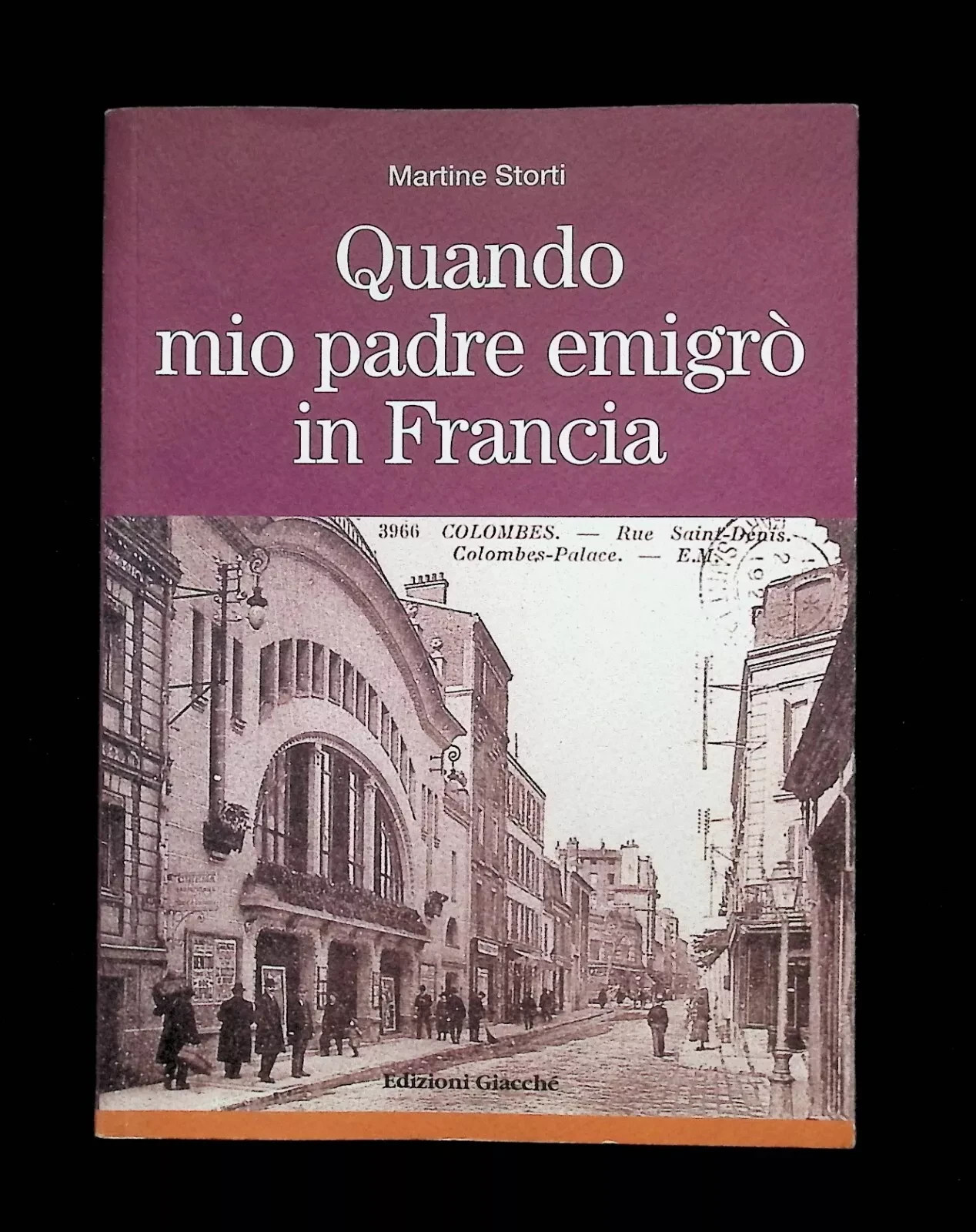 Quando Mio Padre Emigrò in Francia Libro Martine Storti Giacché …