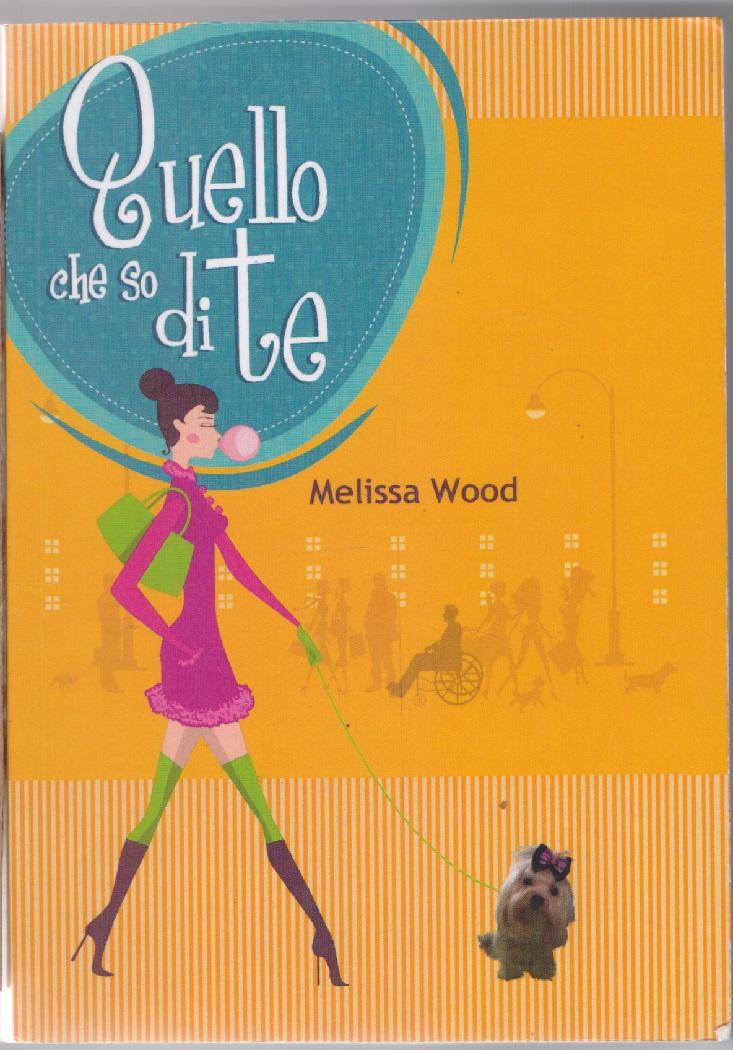 Quello che so di te - Melissa Wood