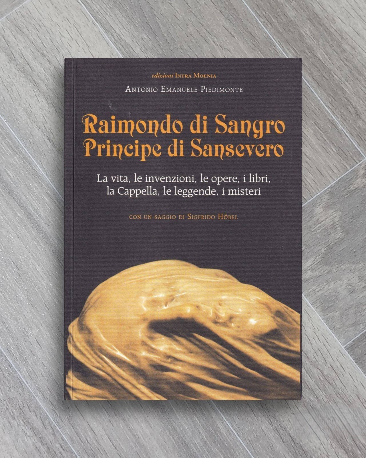 Raimondo di Sangro principe di Sansevero. La vita, le invenzioni, …