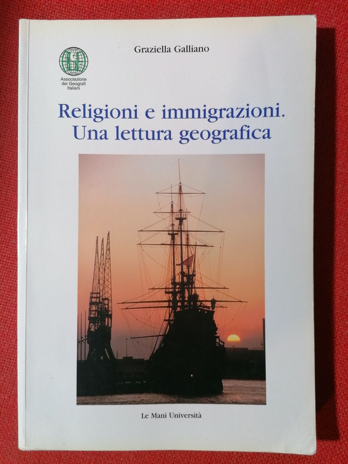 Religioni e Immigrazioni Una lettura geografica Libro Graziella Galliano