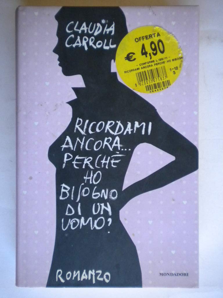 Ricordami ancora... perché ho bisogno di un uomo?