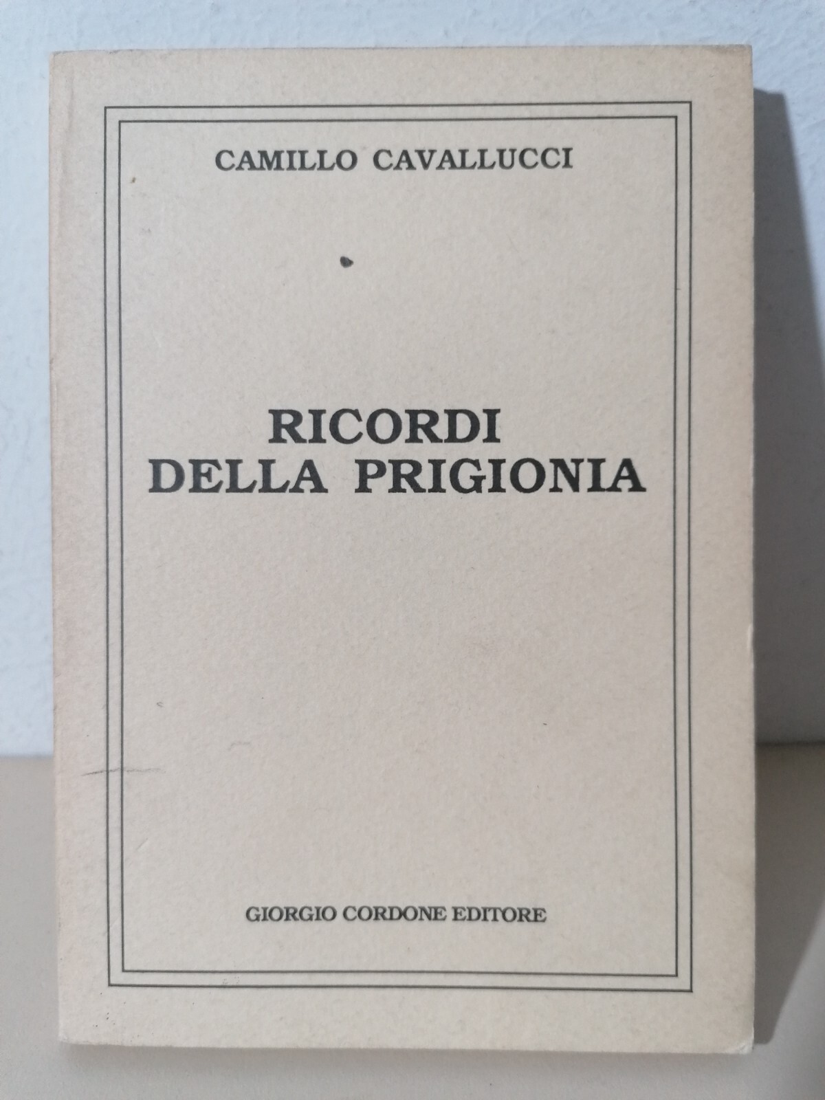 Ricordi Della Prigionia Libro Camillo Cavallucci Giorgio Cordone Autografato
