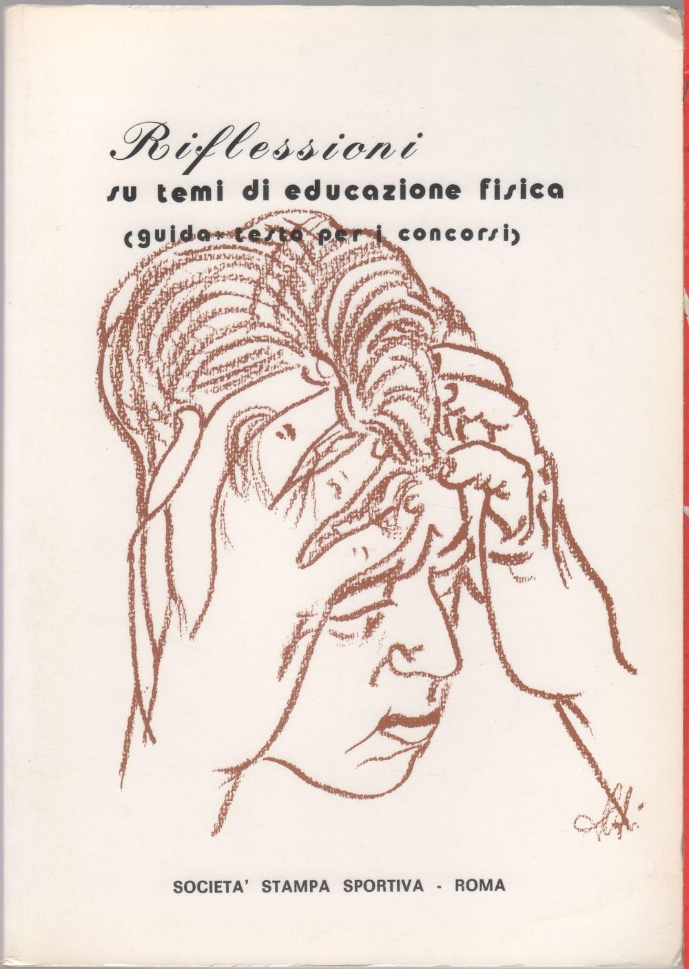 Riflessioni su temi di educazione fisica (guida-testo per i concorsi)