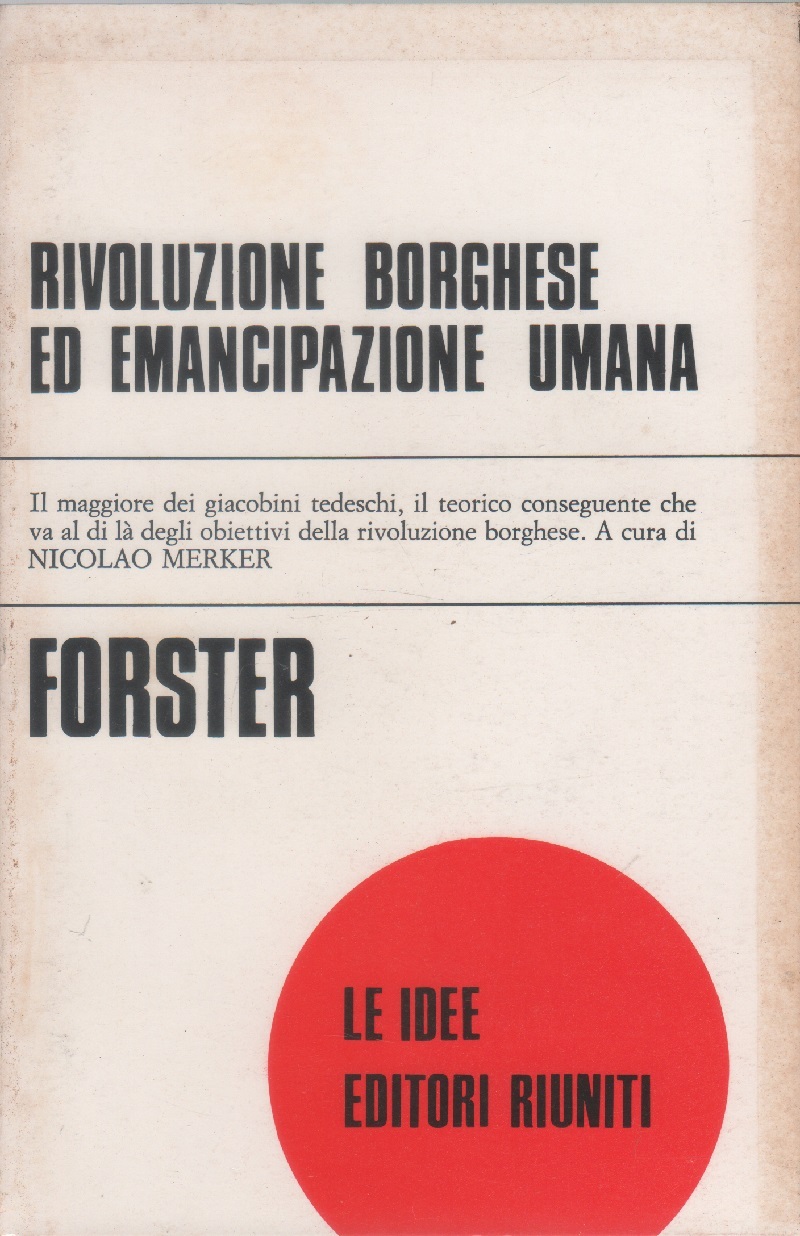 Rivoluzione borghese ed emancipazione umana - Georg Forster