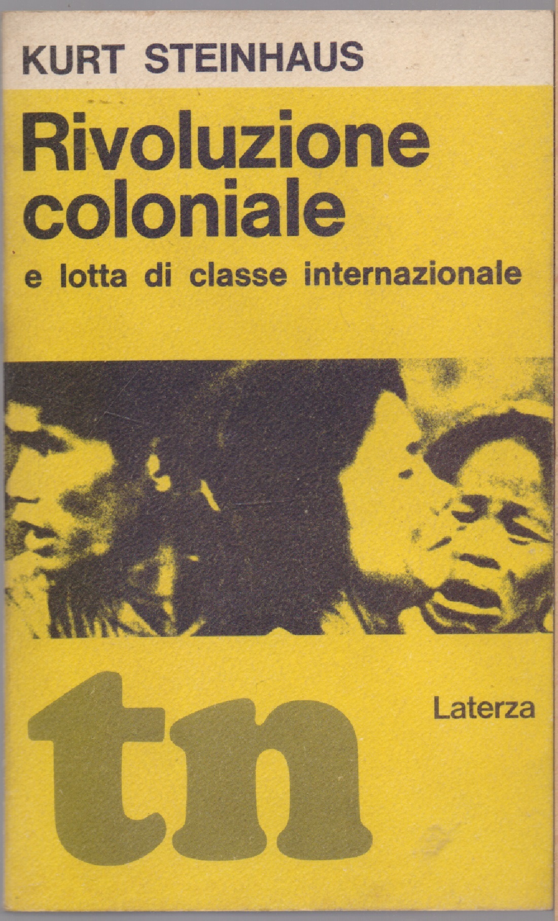 Rivoluzione coloniale e lotta di classe internazionale - Kurt Steinhaus