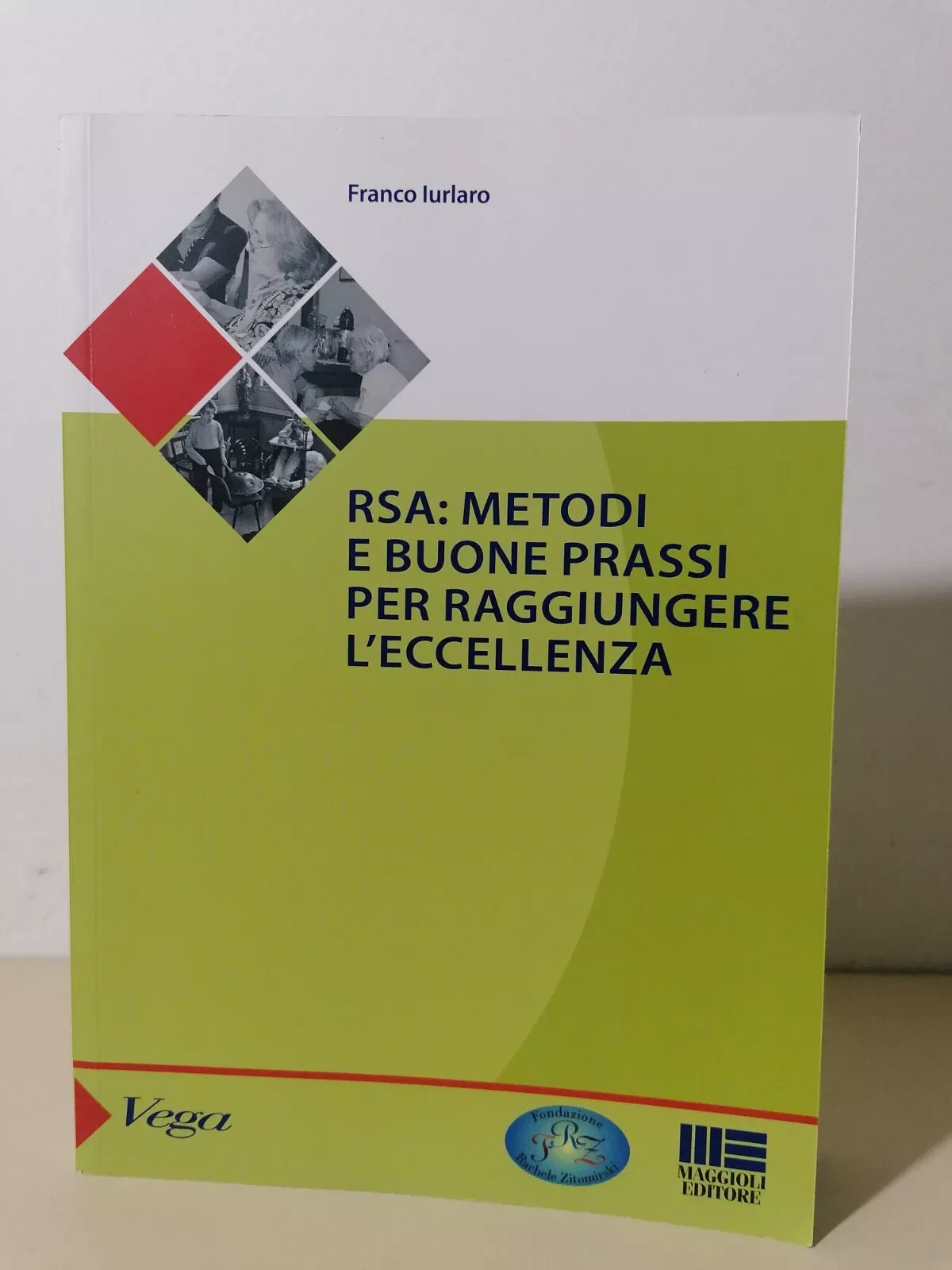 Rsa Metodi E Buone Prassi Per Raggiungere L'Eccellenza Libro Iurlaro …