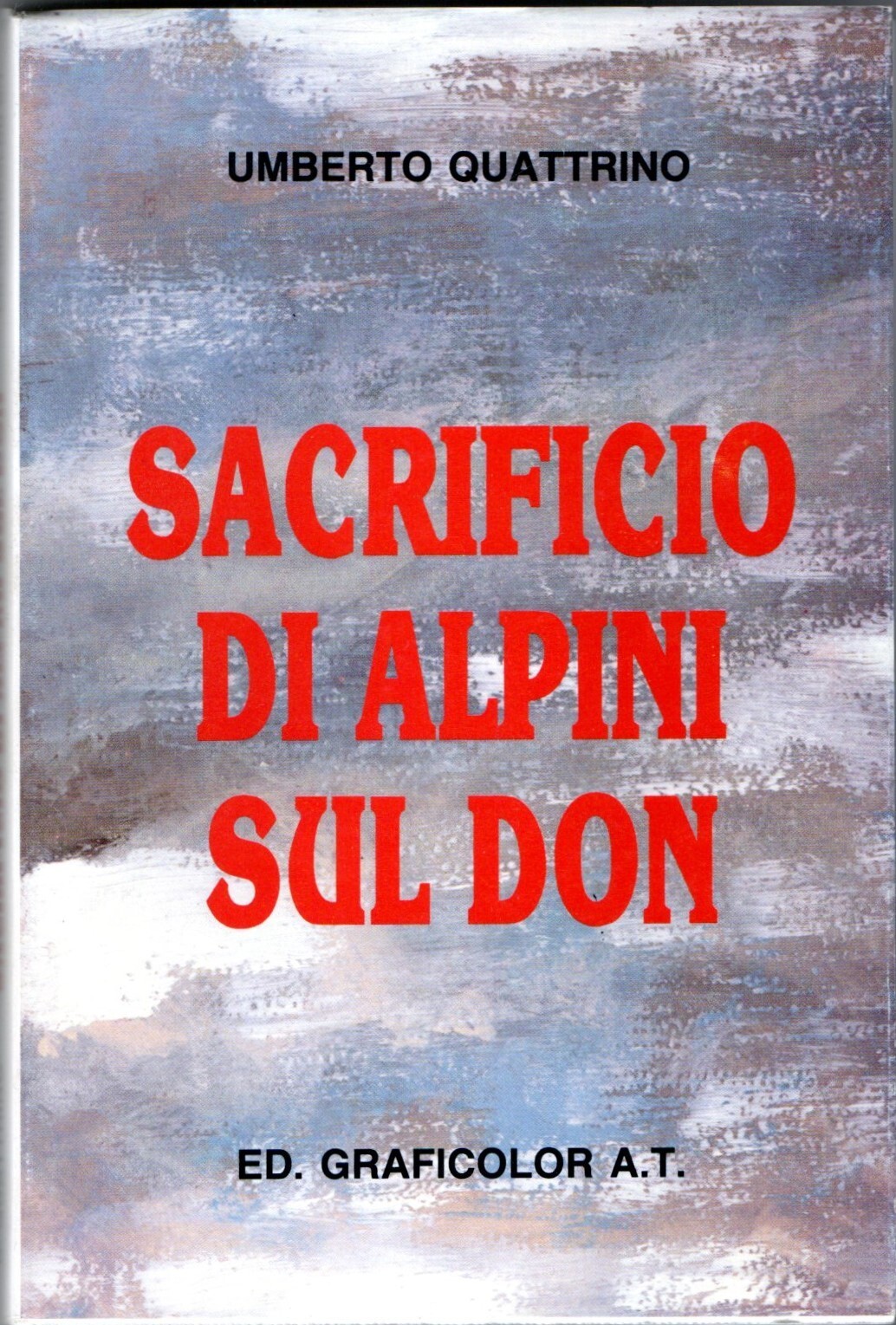 Sacrificio di Alpini sul Don Libro Umberto Quattrino Con Dedica …