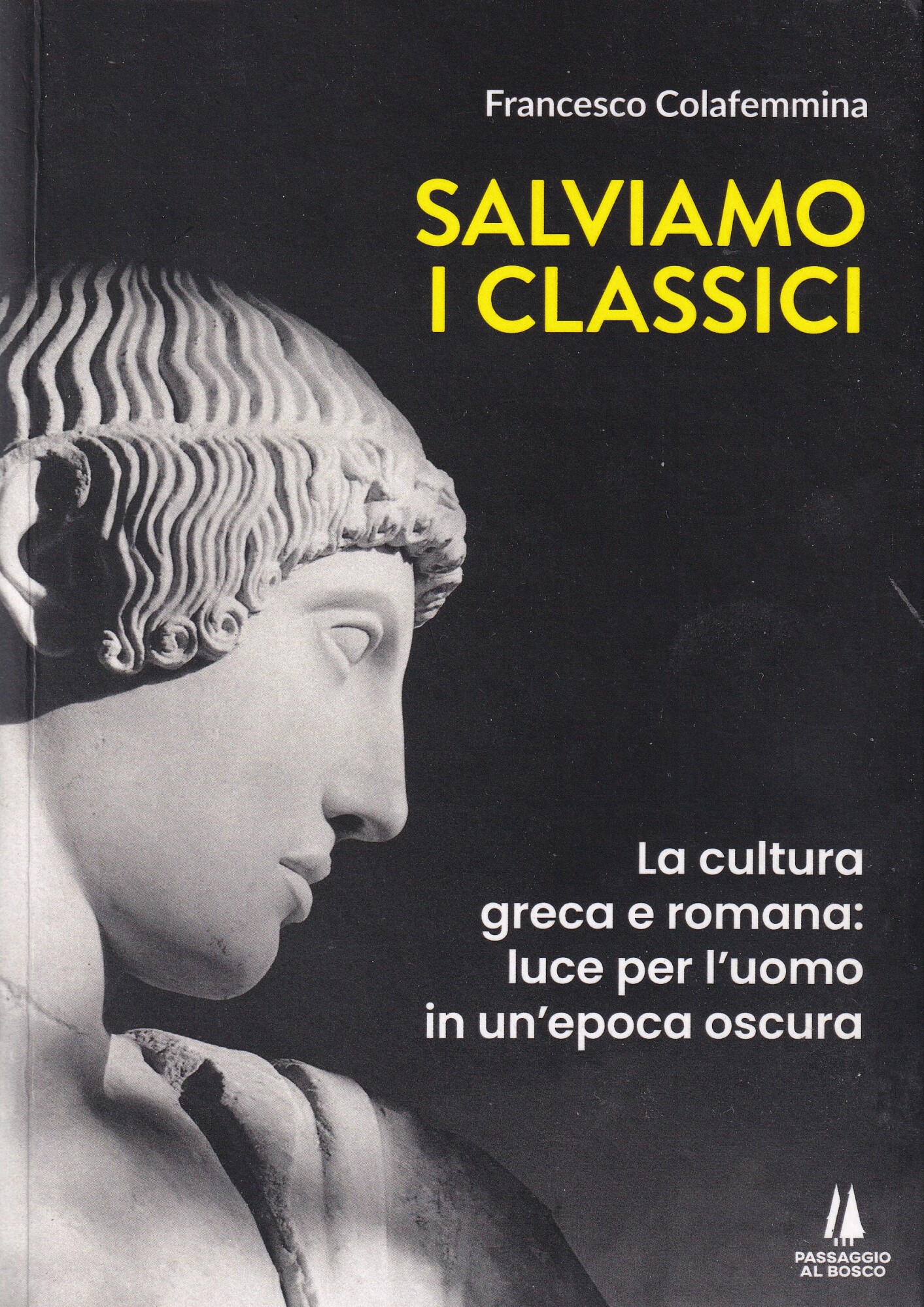 Salviamo i classici. La cultura greca e romana, luce per …
