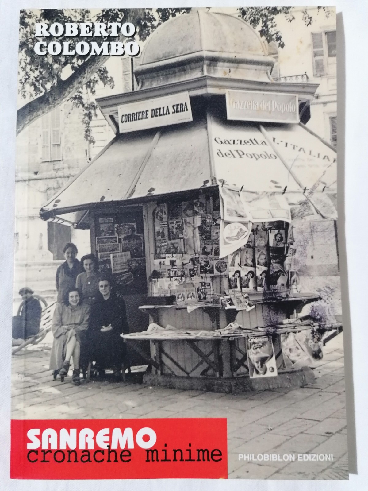 Sanremo Cronache Minime Libro Storico Aneddoti Roberto Colombo Philobiblon 2006