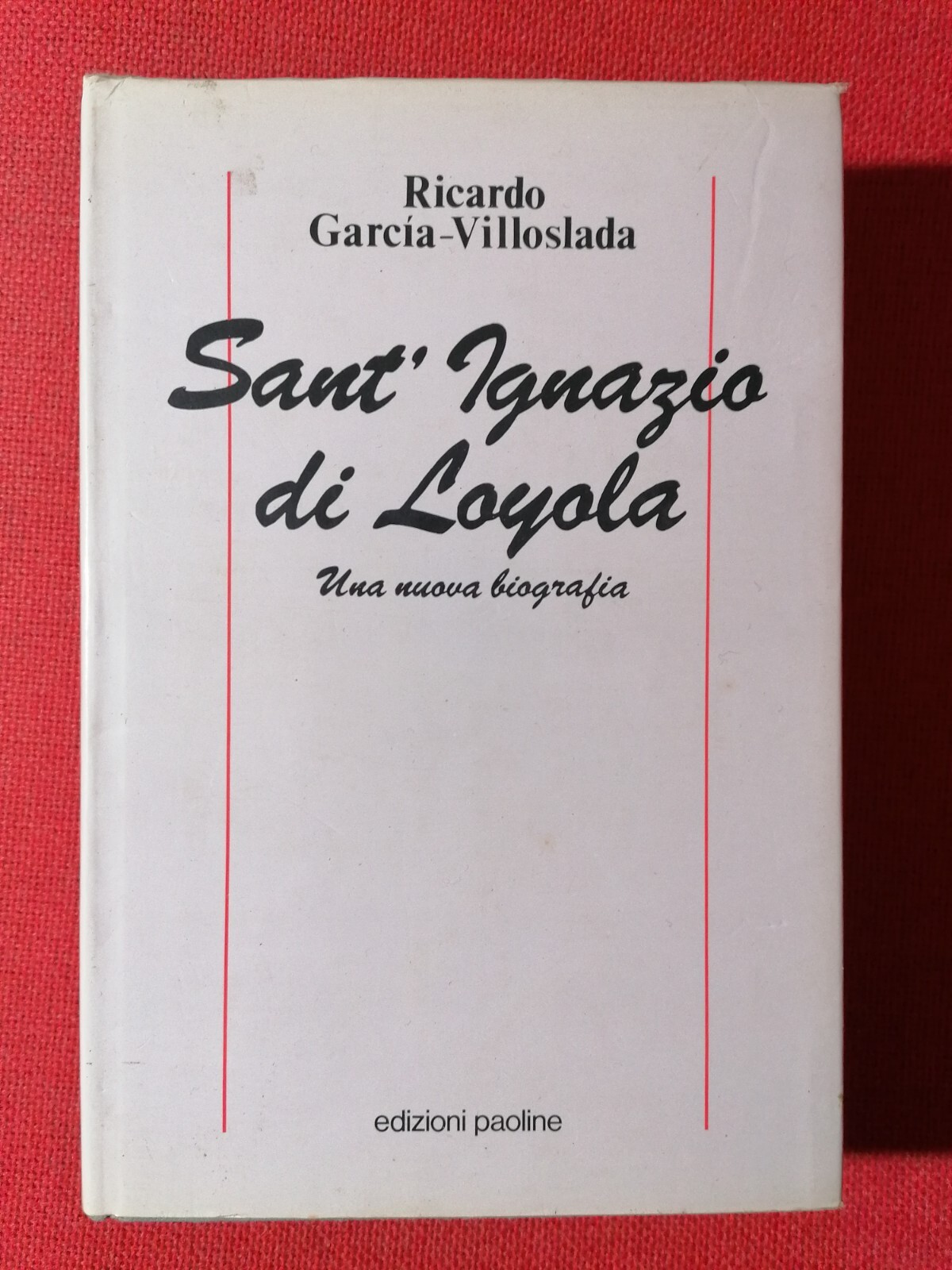 Sant'Ignazio di Loyola Libro biografia Ricardo Garcia Villoslada Edizioni Paolin