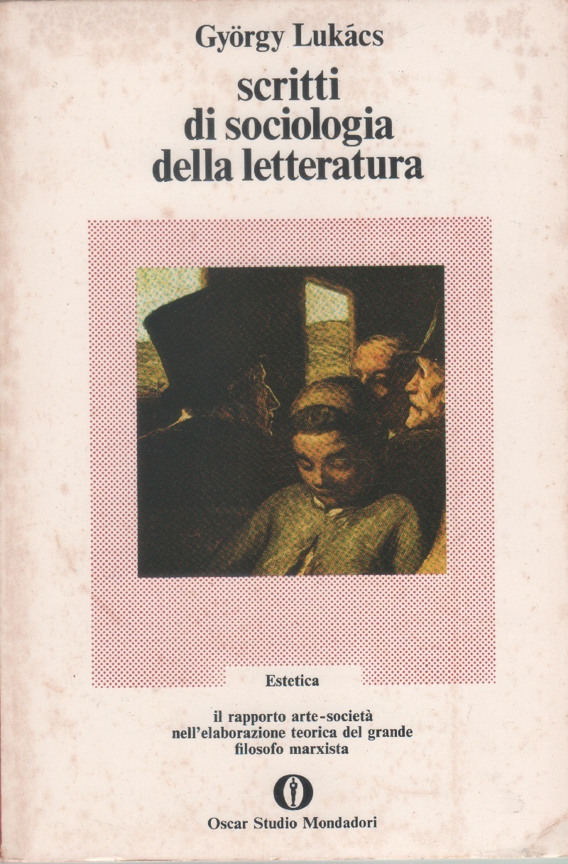Scritti di sociologia della letteratura - Gyorgy Lukacs
