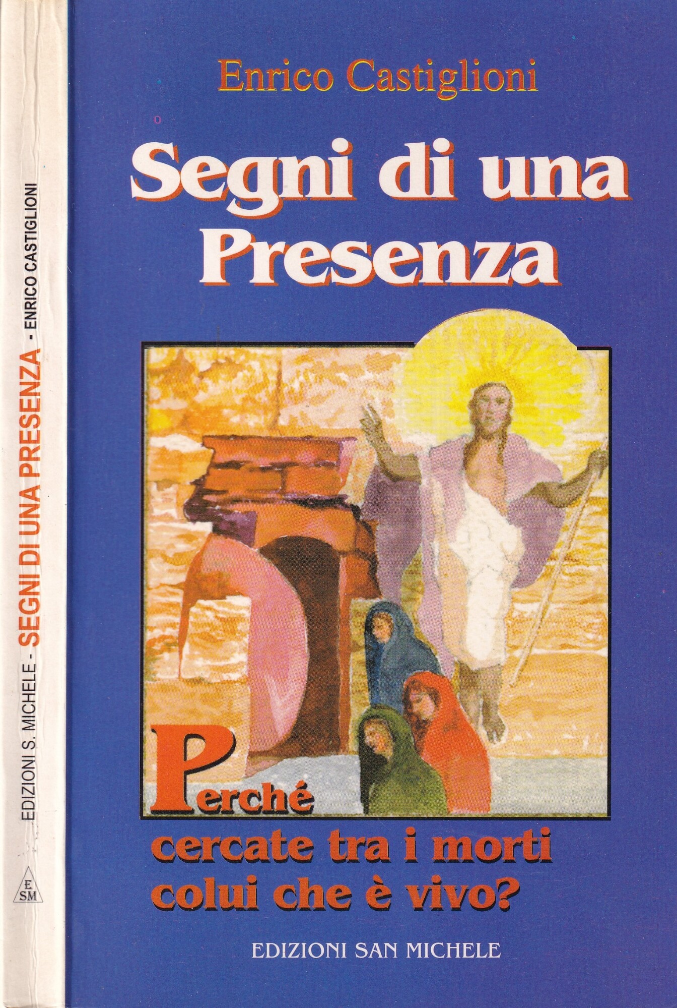 Segni di una Presenza. Perché cercate tra i morti colui …