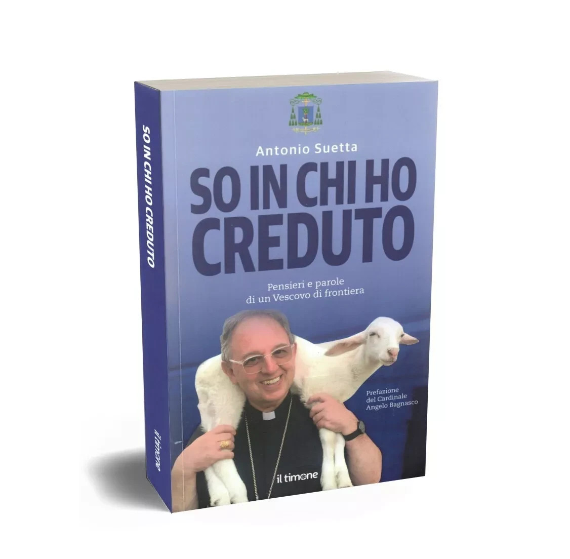 So in chi ho creduto Pensieri e parole vescovo di …