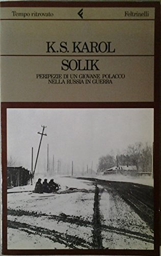 Solik. Peripezie di un giovane soldato polacco nella Russia in …