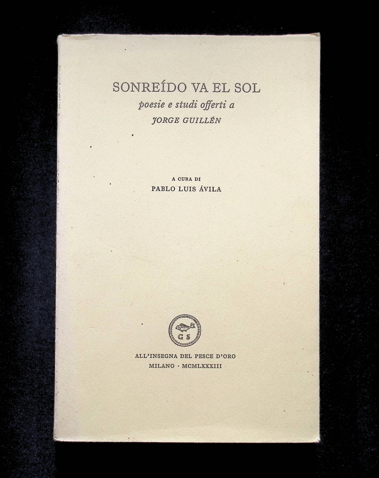 Sonreido Va El Sol Poesie Studi Jorge Guillén Pablo Luis …