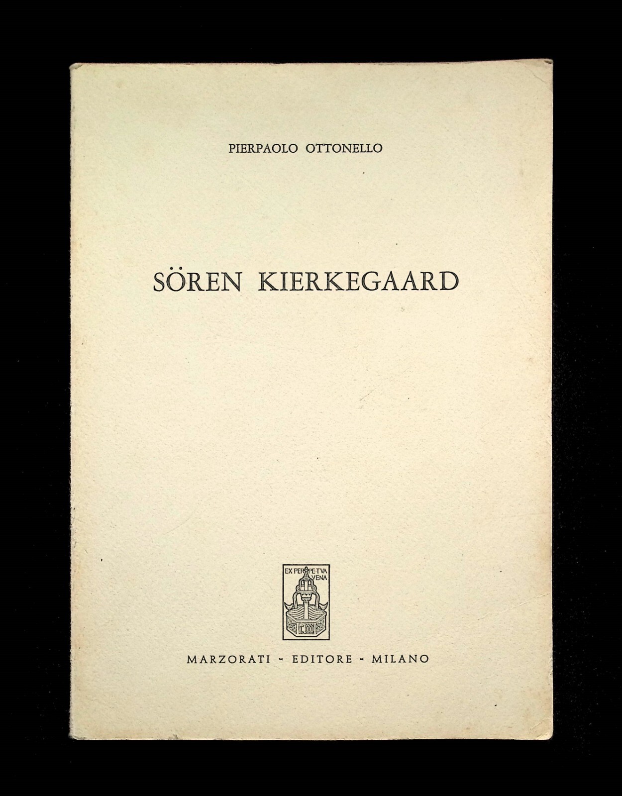 Soren Kierkegaard - Pierpaolo Ottonello Libro Marzorati 1972 Filosofia Hegelismo