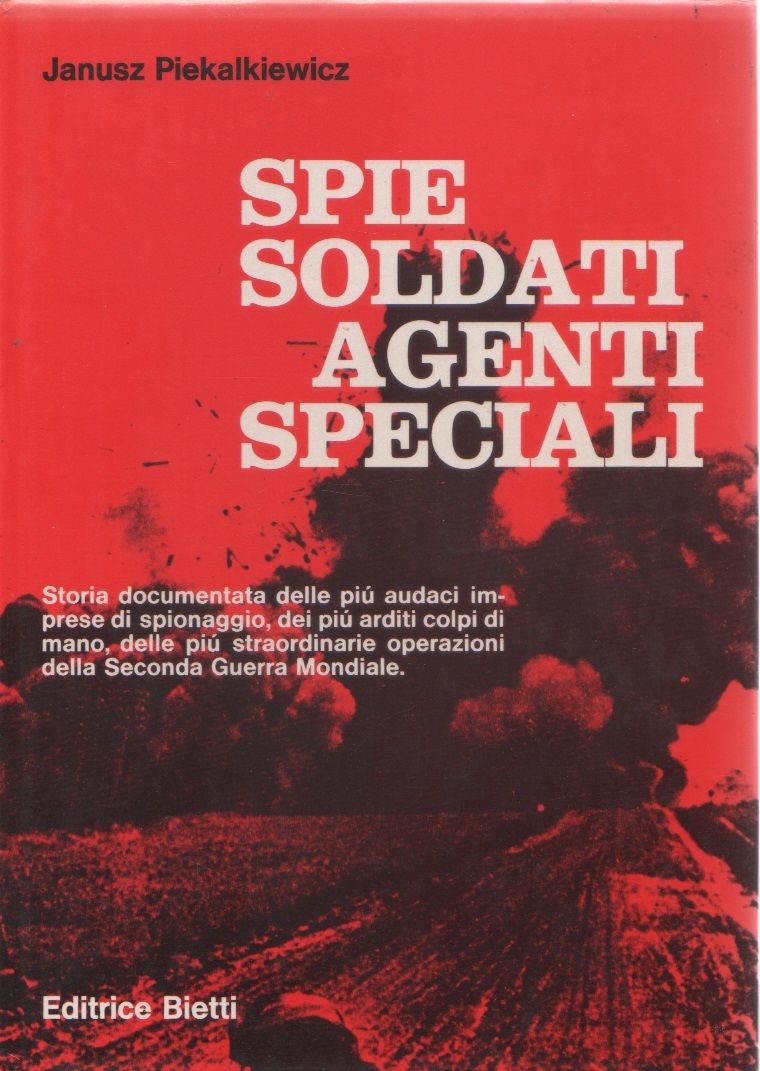 Spie soldati agenti speciali - J. Piekalkiewicz