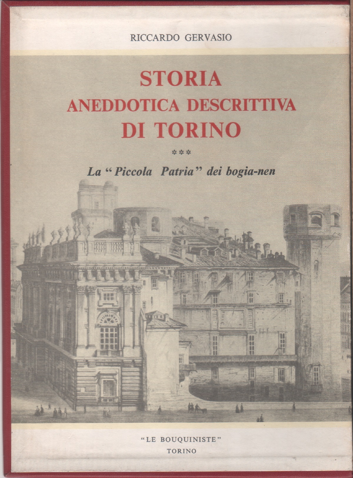 Storia aneddotica descrittiva di Torino. La "Piccola Patria" dei bogia-nen