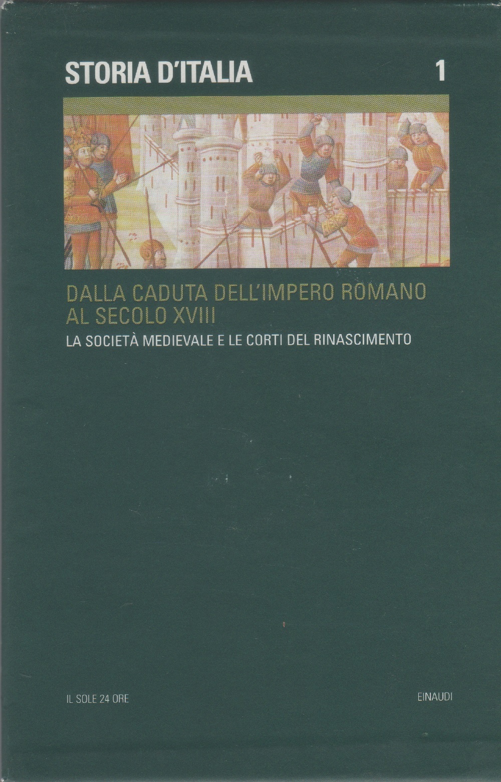 Storia d'Italia. La società medievale e le corti del Rinascimento. …