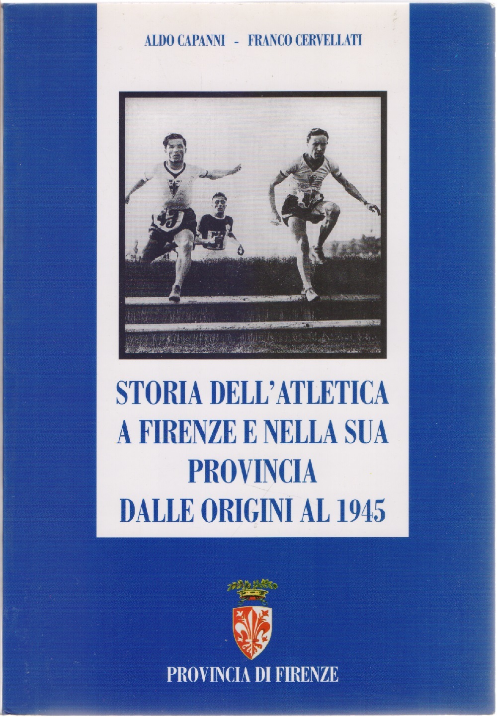 Storia dell'Atletica a Firenze e nella sua Provincia dalle origini …