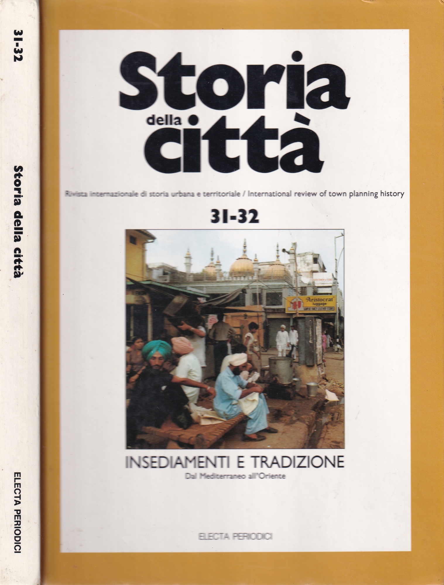 Storia della Città 31-32. Insediamenti e Tradizioni dal Mediterraneo all'Oriente. …
