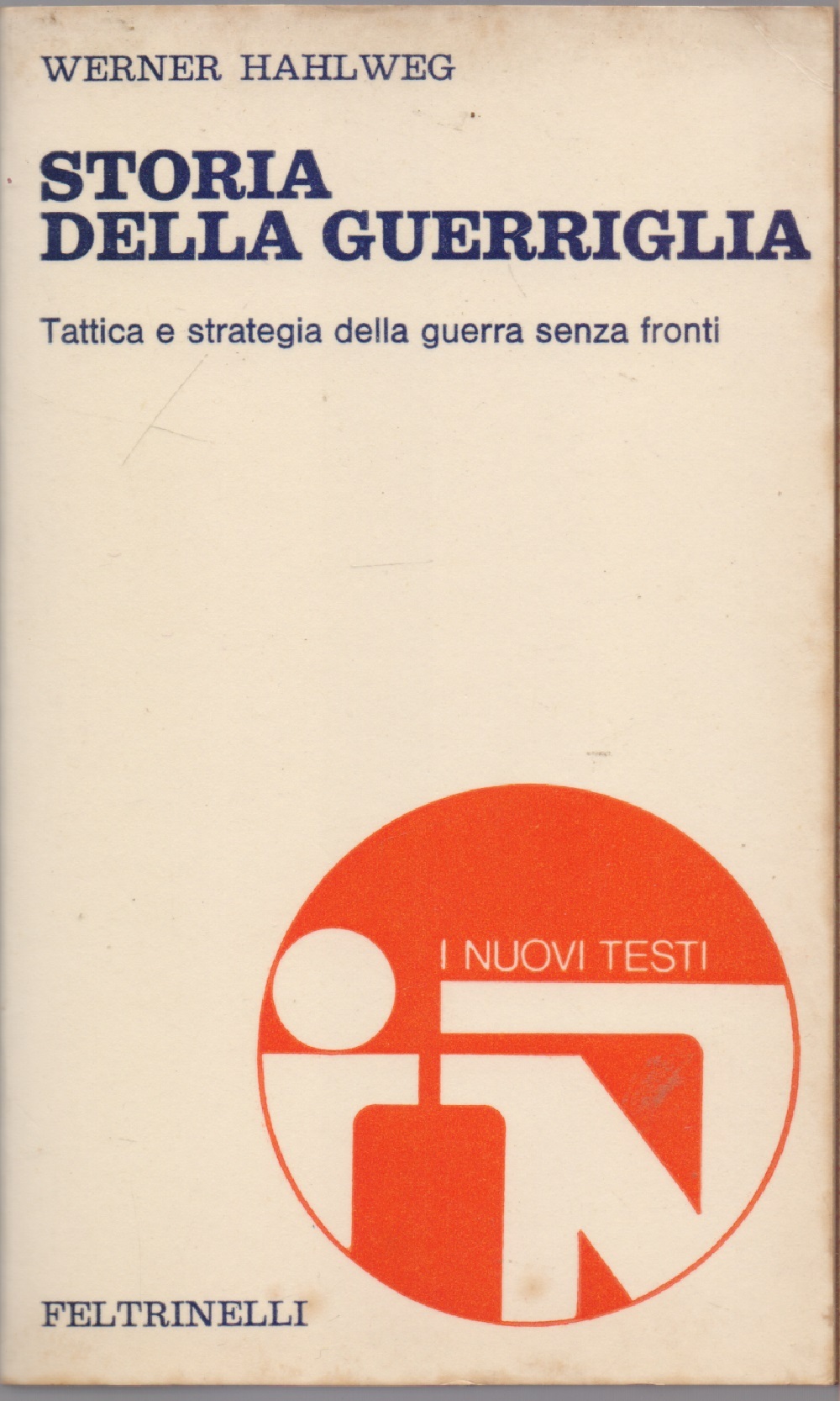 Storia della guerriglia. Tattica e strategia della guerra senza fronti
