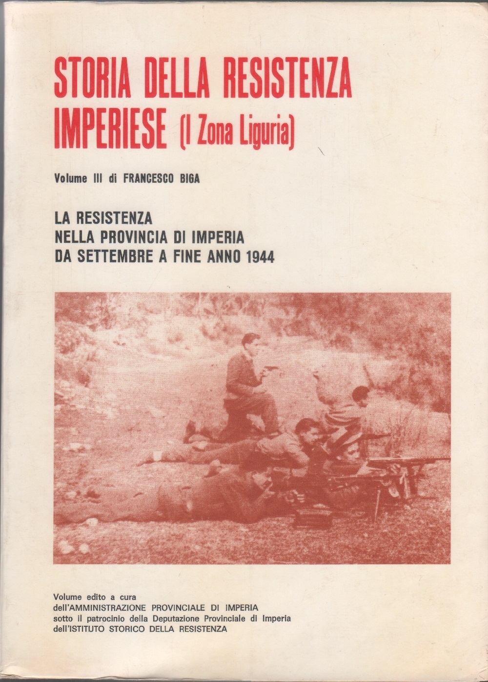Storia della Resistenza Imperiese (I zona Liguria). Vol. terzo